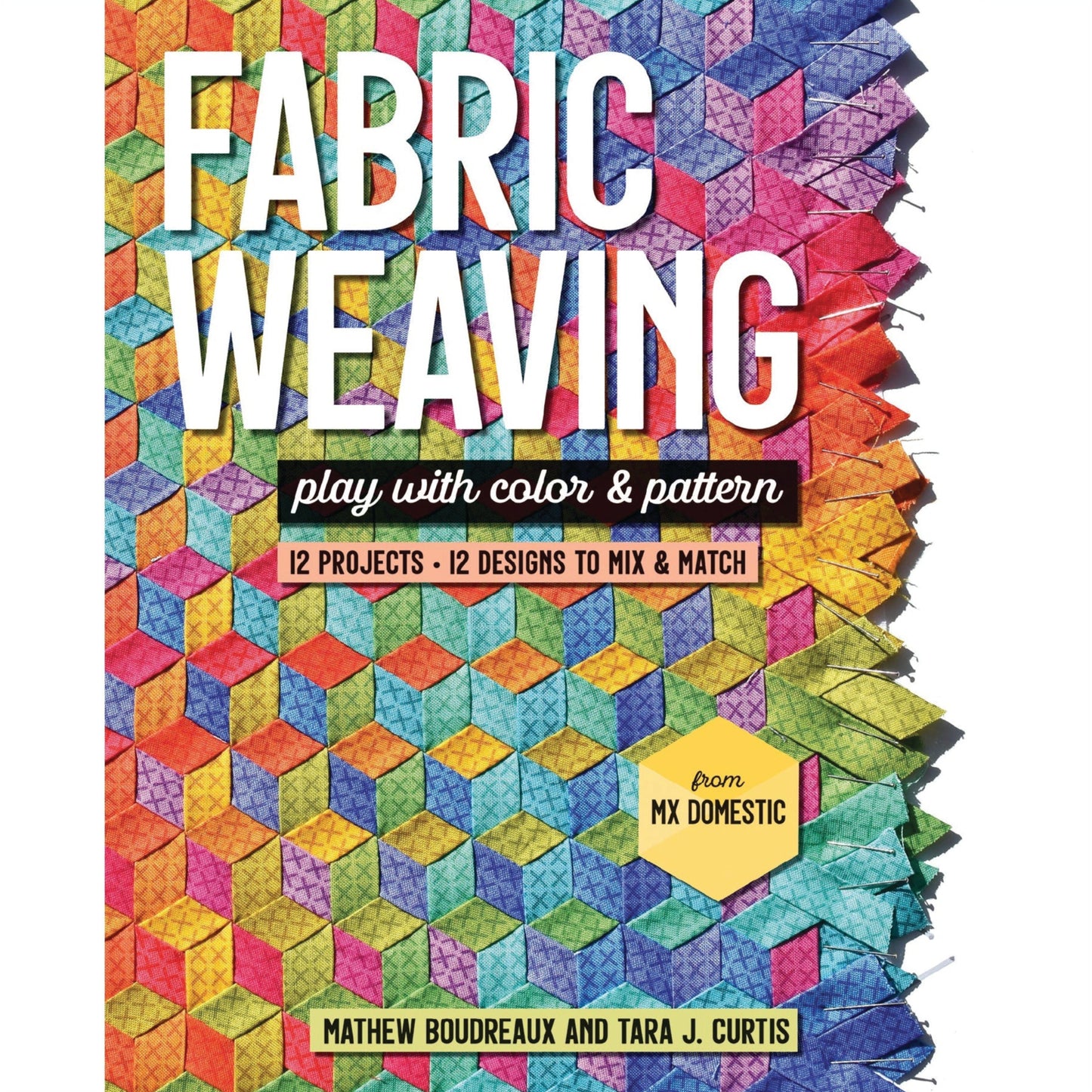 Fabric Weaving Book Mathew Boudreaux (of Mx Domestic) & Tara Curtis