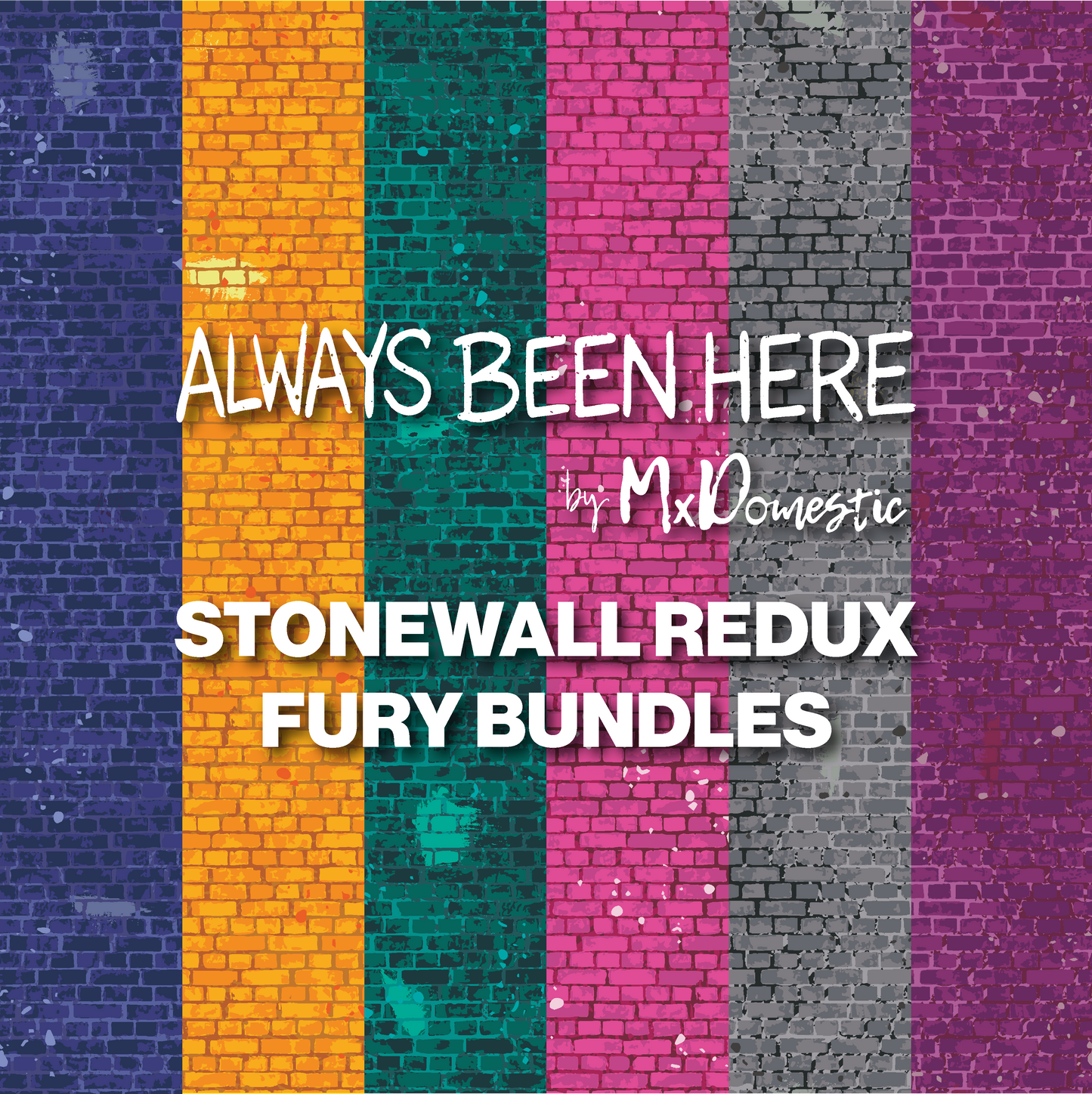 Always Been Here - Stonewall Redux – Fury Bundles by Mx Domestic