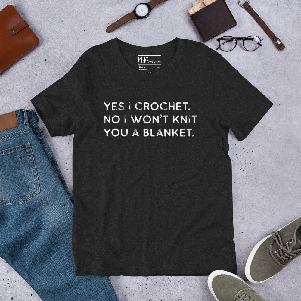 Ja, ich häkele. Nein, ich stricke dir keine Decke. Unisex-T-Shirt