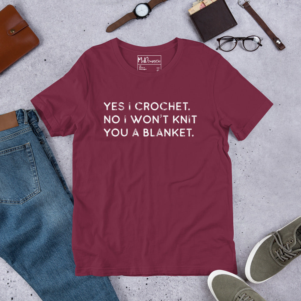 Ja, ich häkele. Nein, ich stricke dir keine Decke. Unisex-T-Shirt