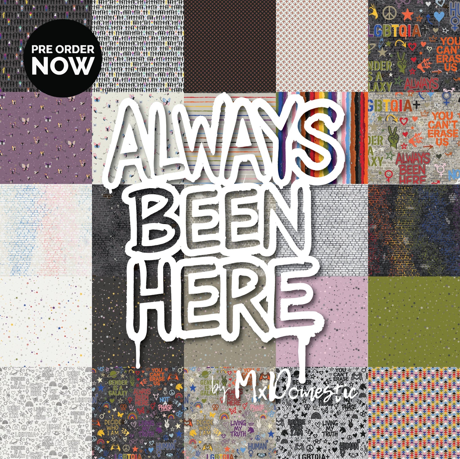 Always Been Here – A Pride Fabric Collection by Mx Domestic