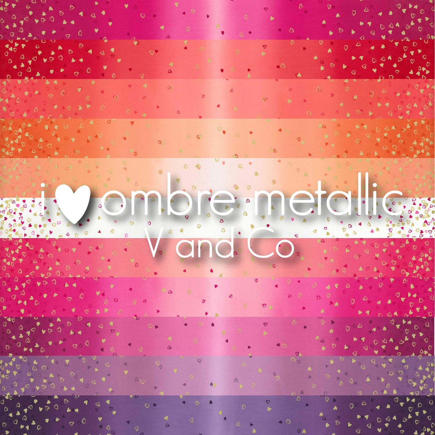 I Heart Ombre Metallic (Pre-Order Ships September) by V and Co with Moda Fabrics