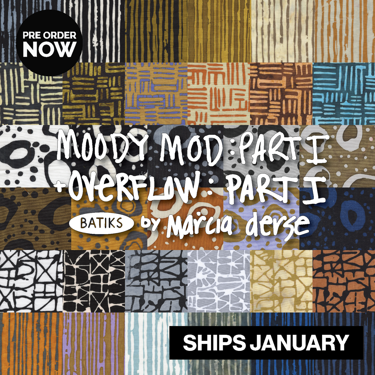 Moody Mod & Overflow Batiks by Marcia Derse with Windham Fabrics