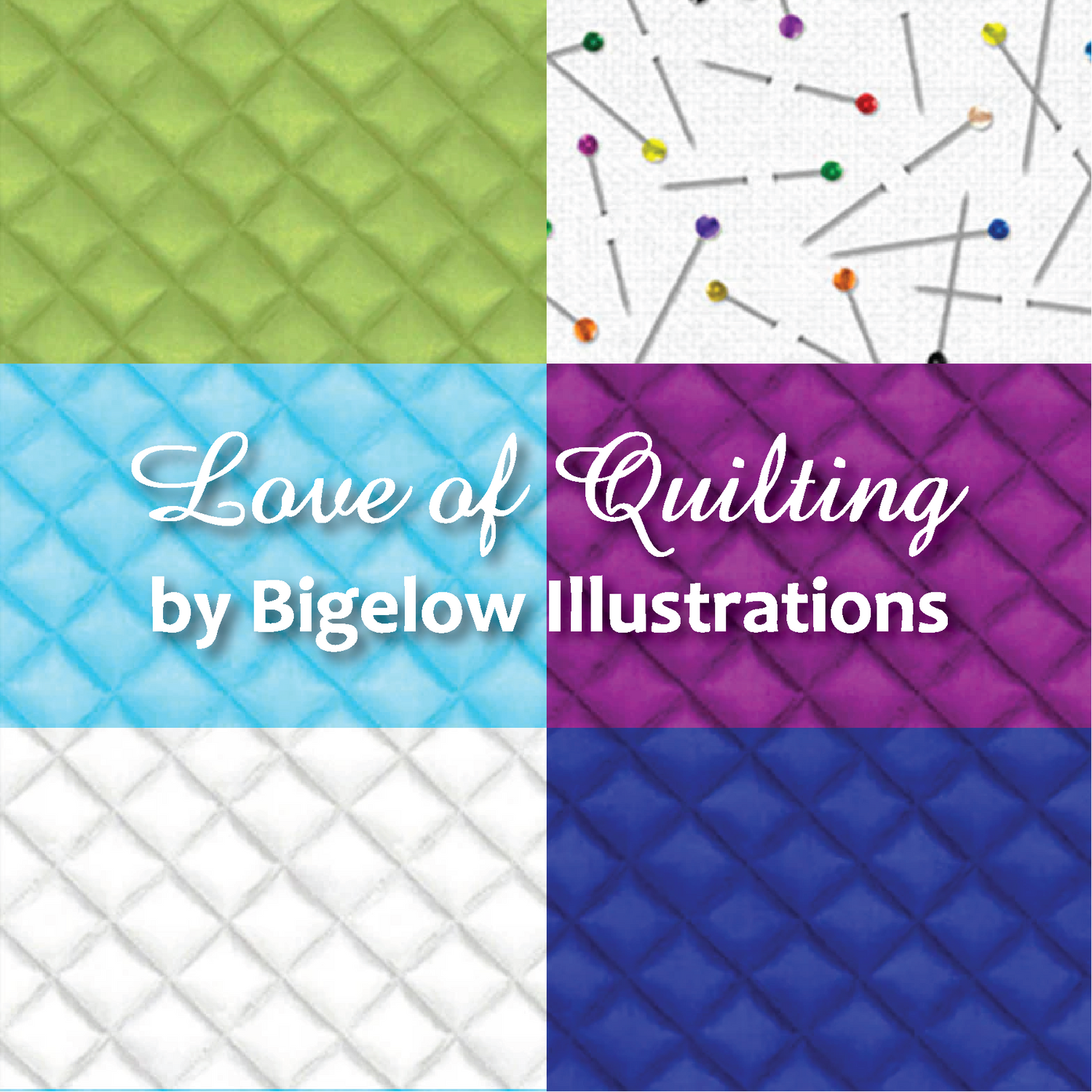 Love of Quilting by Bigelow Illustrations with P&B Textiles