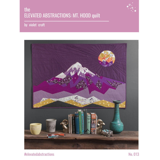 Elevated Abstractions: Mt. Hood Quilt Pattern - by Violet Craft