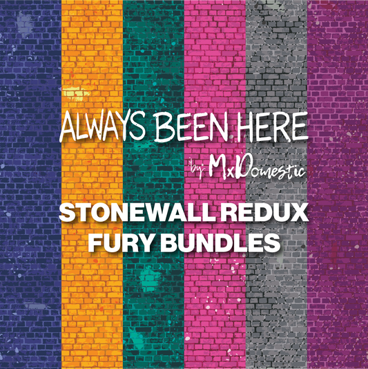 Always Been Here - Stonewall Redux – Fury Bundles by Mx Domestic