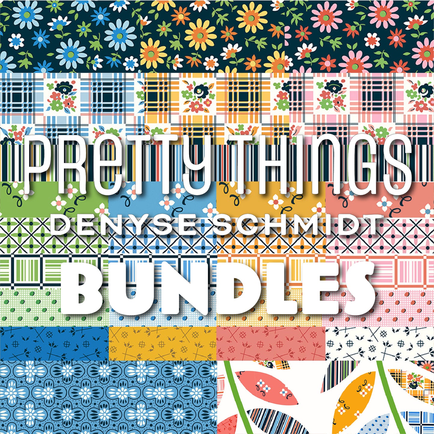 Pretty Things Bundles by Denyse Schmidt with Windham Fabrics