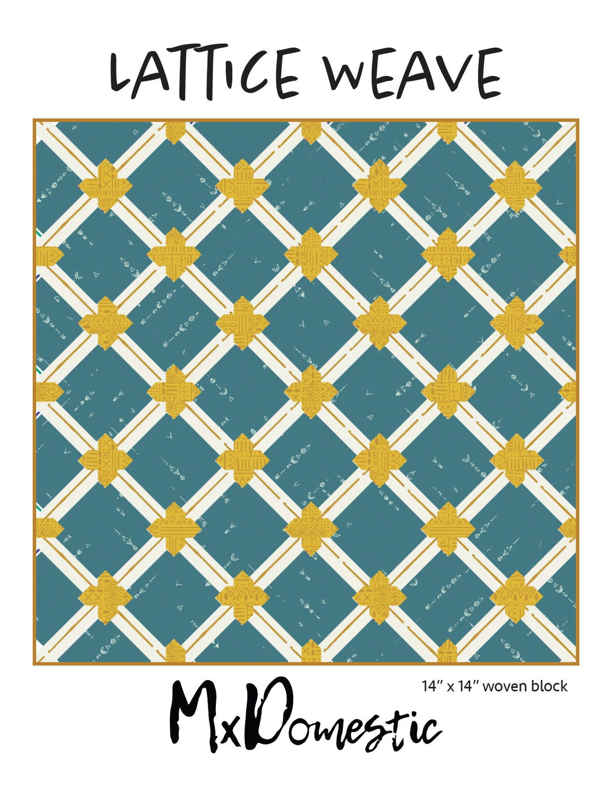 May include: A woven fabric block with a lattice weave pattern. The pattern is made of white and gold lines that create a diamond shape. The background is a teal blue color. The text 'Lattice Weave' is at the top of the image. The text 'MxDomestic' is at the bottom of the image. The text '14' x '14' woven block' is also at the bottom of the image.