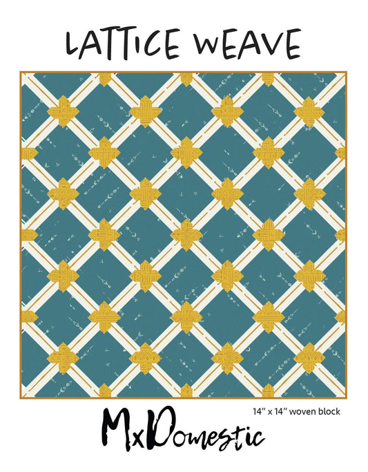 May include: A woven fabric block with a lattice weave pattern. The pattern is made of white and gold lines that create a diamond shape. The background is a teal blue color. The text 'Lattice Weave' is at the top of the image. The text 'MxDomestic' is at the bottom of the image. The text '14' x '14' woven block' is also at the bottom of the image.