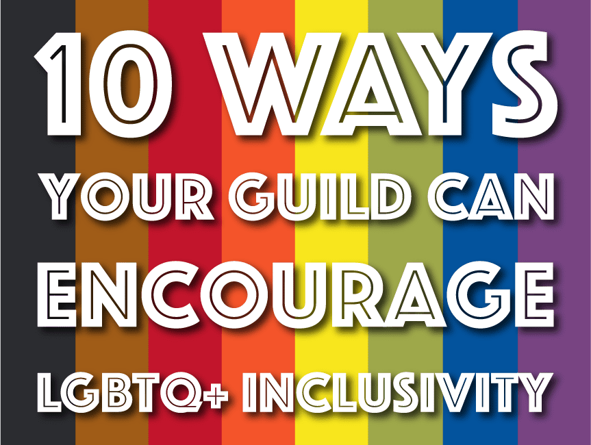 10 Ways Your Guild Can Encourage LGBTQ+ Inclusivity