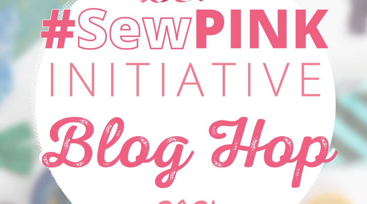 #SewPink Initiative Blog Hop 2021